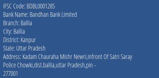 Bandhan Bank Ballia Branch Kanpur IFSC Code BDBL0001285