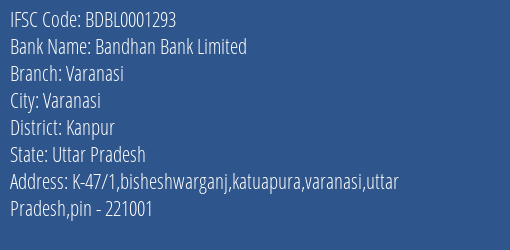 Bandhan Bank Varanasi Branch Kanpur IFSC Code BDBL0001293