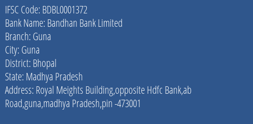 Bandhan Bank Guna Branch Bhopal IFSC Code BDBL0001372