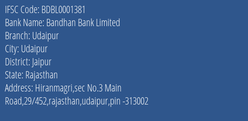 Bandhan Bank Udaipur Branch Jaipur IFSC Code BDBL0001381