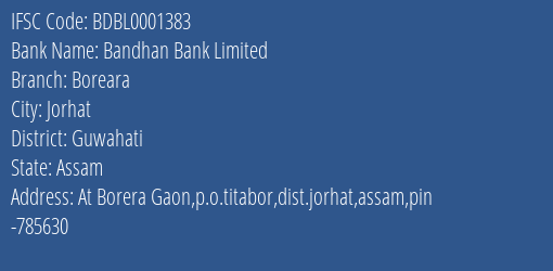Bandhan Bank Boreara Branch Guwahati IFSC Code BDBL0001383