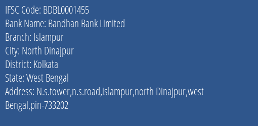 Bandhan Bank Islampur Branch Kolkata IFSC Code BDBL0001455