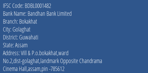 Bandhan Bank Bokakhat Branch Guwahati IFSC Code BDBL0001482