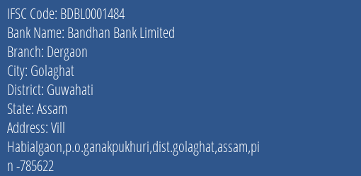 Bandhan Bank Dergaon Branch Guwahati IFSC Code BDBL0001484