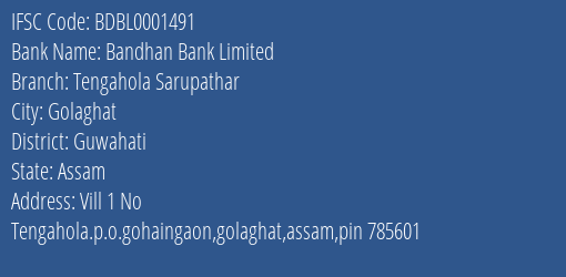 Bandhan Bank Tengahola Sarupathar Branch Guwahati IFSC Code BDBL0001491