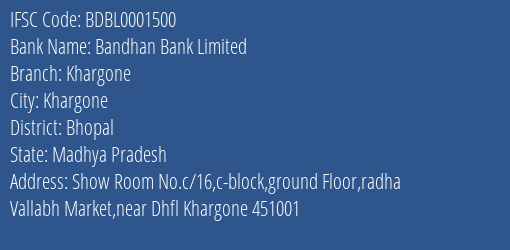 Bandhan Bank Khargone Branch Bhopal IFSC Code BDBL0001500