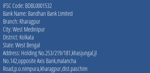 Bandhan Bank Kharagpur Branch Kolkata IFSC Code BDBL0001532