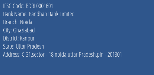 Bandhan Bank Noida Branch Kanpur IFSC Code BDBL0001601
