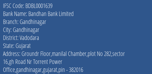 Bandhan Bank Gandhinagar Branch Vadodara IFSC Code BDBL0001639