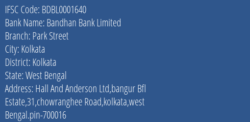 Bandhan Bank Park Street Branch Kolkata IFSC Code BDBL0001640