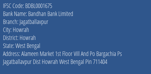 Bandhan Bank Jagatballavpur Branch Howrah IFSC Code BDBL0001675