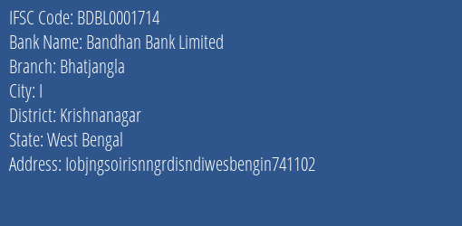 Bandhan Bank Bhatjangla Branch Krishnanagar IFSC Code BDBL0001714