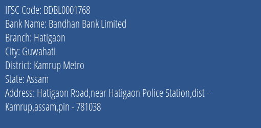 Bandhan Bank Hatigaon Branch Kamrup Metro IFSC Code BDBL0001768
