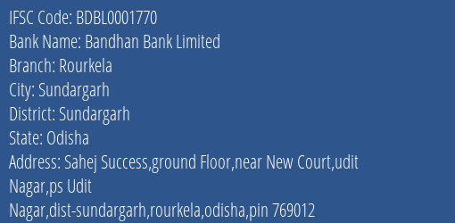 Bandhan Bank Rourkela Branch Sundargarh IFSC Code BDBL0001770