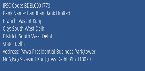 Bandhan Bank Limited Vasant Kunj Branch, Branch Code 001778 & IFSC Code BDBL0001778