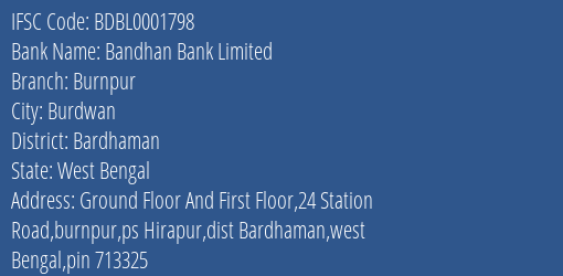 Bandhan Bank Burnpur Branch Bardhaman IFSC Code BDBL0001798