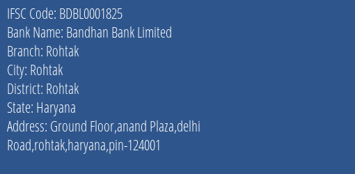 Bandhan Bank Limited Rohtak Branch, Branch Code 001825 & IFSC Code BDBL0001825