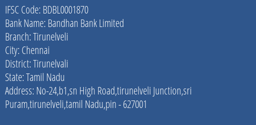 Bandhan Bank Tirunelveli Branch Tirunelvali IFSC Code BDBL0001870