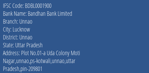 Bandhan Bank Unnao Branch Unnao IFSC Code BDBL0001900
