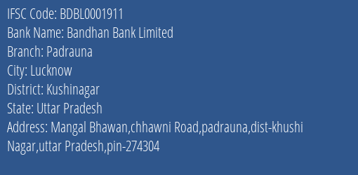 Bandhan Bank Padrauna Branch Kushinagar IFSC Code BDBL0001911