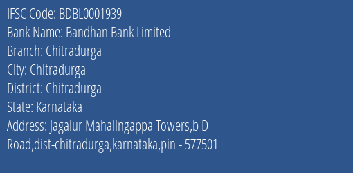 Bandhan Bank Chitradurga Branch Chitradurga IFSC Code BDBL0001939