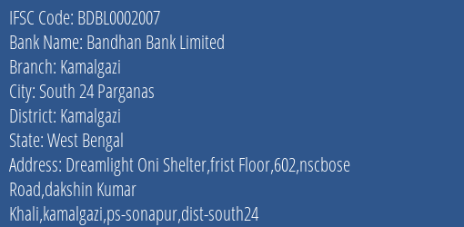 Bandhan Bank Kamalgazi Branch Kamalgazi IFSC Code BDBL0002007