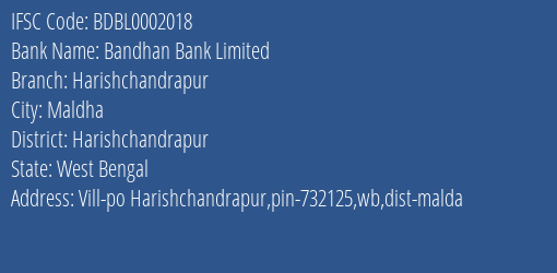 Bandhan Bank Harishchandrapur Branch Harishchandrapur IFSC Code BDBL0002018