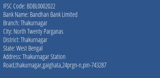 Bandhan Bank Thakurnagar Branch Thakurnagar IFSC Code BDBL0002022