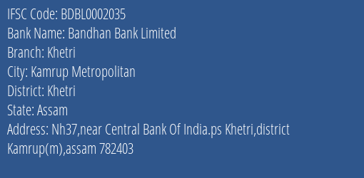 Bandhan Bank Khetri Branch Khetri IFSC Code BDBL0002035