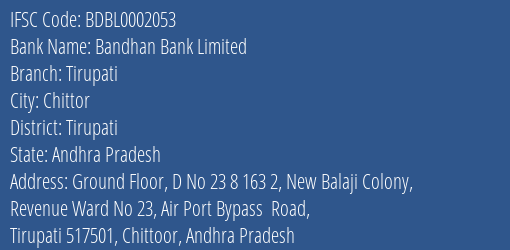 Bandhan Bank Tirupati Branch Tirupati IFSC Code BDBL0002053