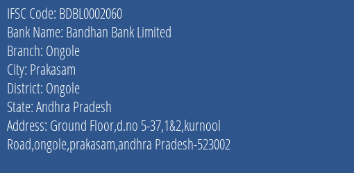 Bandhan Bank Ongole Branch Ongole IFSC Code BDBL0002060