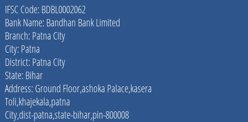 Bandhan Bank Patna City Branch Patna City IFSC Code BDBL0002062