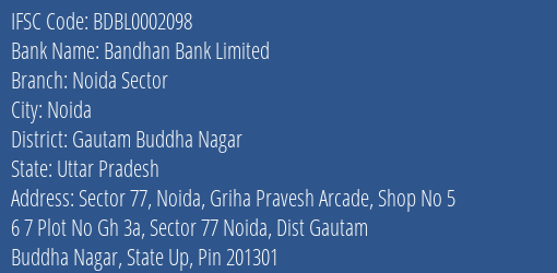 Bandhan Bank Limited Noida Sector Branch, Branch Code 002098 & IFSC Code BDBL0002098