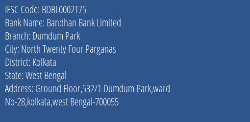 Bandhan Bank Dumdum Park Branch Kolkata IFSC Code BDBL0002175