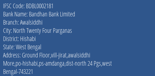 Bandhan Bank Awalsiddhi Branch Hishabi IFSC Code BDBL0002181