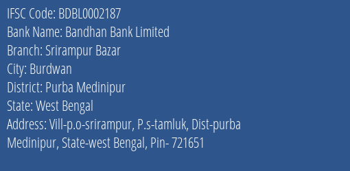 Bandhan Bank Limited Srirampur Bazar Branch, Branch Code 002187 & IFSC Code BDBL0002187