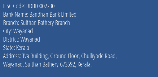 Bandhan Bank Sulthan Bathery Branch Branch Wayanad IFSC Code BDBL0002230