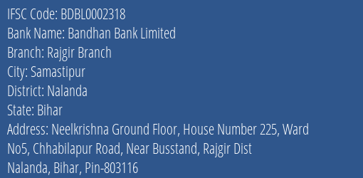 Bandhan Bank Rajgir Branch Branch Nalanda IFSC Code BDBL0002318