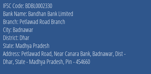Bandhan Bank Petlawad Road Branch Branch Dhar IFSC Code BDBL0002330