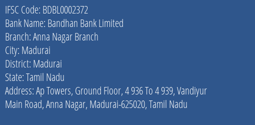 Bandhan Bank Anna Nagar Branch Branch Madurai IFSC Code BDBL0002372
