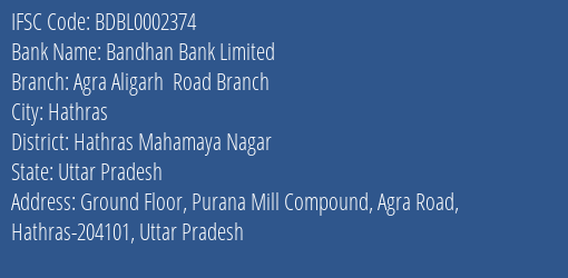 Bandhan Bank Agra Aligarh Road Branch Branch Hathras Mahamaya Nagar IFSC Code BDBL0002374