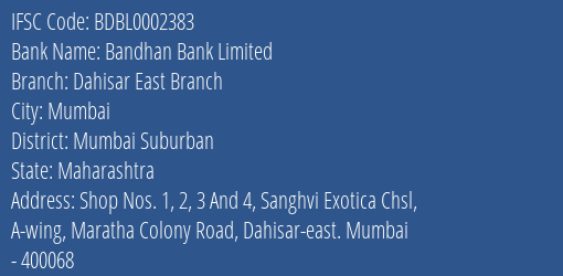 Bandhan Bank Limited Dahisar East Branch Branch, Branch Code 002383 & IFSC Code BDBL0002383