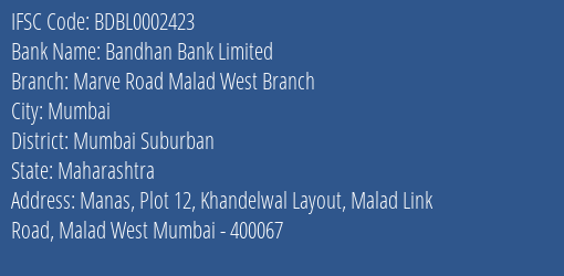 Bandhan Bank Marve Road Malad West Branch Branch Mumbai Suburban IFSC Code BDBL0002423