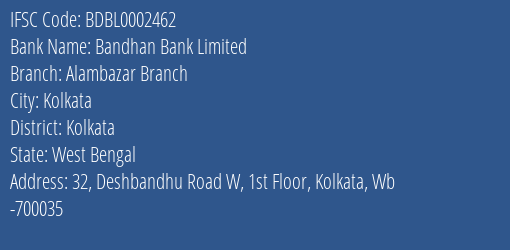 Bandhan Bank Alambazar Branch Branch Kolkata IFSC Code BDBL0002462