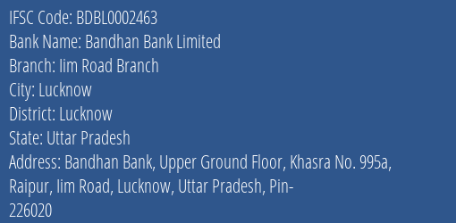 Bandhan Bank Iim Road Branch Branch Lucknow IFSC Code BDBL0002463