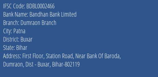 Bandhan Bank Dumraon Branch Branch Buxar IFSC Code BDBL0002466
