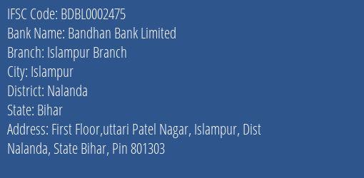 Bandhan Bank Islampur Branch Branch Nalanda IFSC Code BDBL0002475