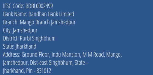Bandhan Bank Mango Branch Jamshedpur Branch Purbi Singhbhum IFSC Code BDBL0002499