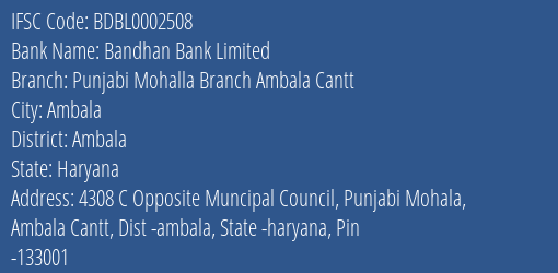Bandhan Bank Punjabi Mohalla Branch Ambala Cantt Branch Ambala IFSC Code BDBL0002508