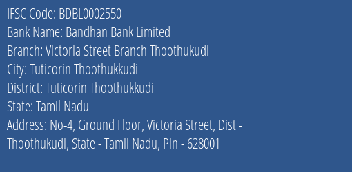 Bandhan Bank Victoria Street Branch Thoothukudi Branch Tuticorin Thoothukkudi IFSC Code BDBL0002550
